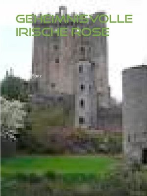 cover image of Geheimnisvolle irische Rose